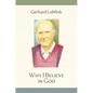 Why I Believe in God - Hardcover