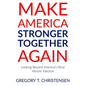 Make America Stronger Together Again: Looking Beyond America's Most Vitriolic Election - Paperback