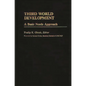 Third World Development: A Basic Needs Approach - Hardcover