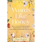 Words Like Honey: How to Avoid Unintentional Harm, Model Kindness, and Nurture Your Child's Faith Through What You Say - Paperback