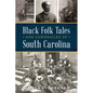 Black Folk Tales and Chronicles of South Carolina - Paperback