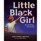 Little Black Girl: Oh, the Things You Can Do! - Hardcover