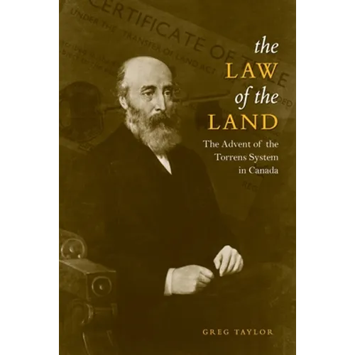 Law of the Land: The Advent of the Torrens System in Canada - Paperback