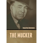 The Mucker - Hardcover