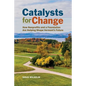 Catalysts for Change: How Nonprofits and a Foundation Are Helping Shape Vermont's Future - Paperback