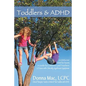 Toddlers & ADHD: Relief for Parents, a Guide for Clinicians and Teachers - Paperback
