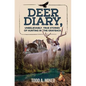 Deer Diary: Unbelievably True Stories of Hunting in the Grayback - Paperback