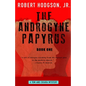 The Androgyne Papyrus: Book One - Paperback