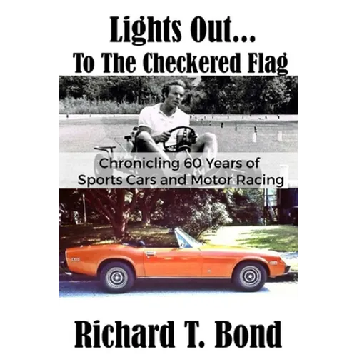 Lights Out... To The Checkered Flag: Chronicling 60 Years of Sports Cars and Motor Racing - Paperback