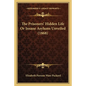 The Prisoners' Hidden Life Or Insane Asylums Unveiled (1868) - Paperback