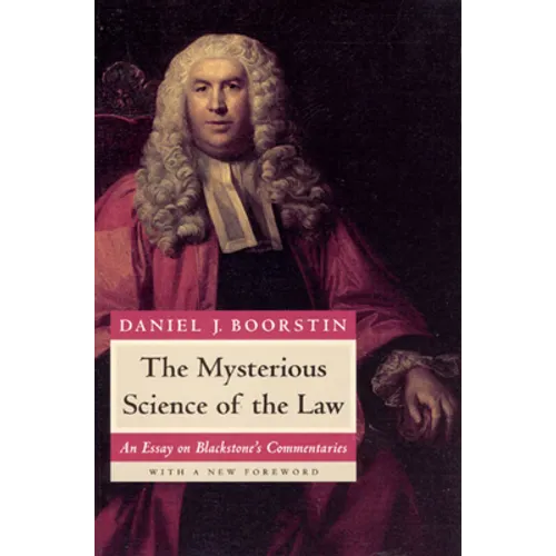 The Mysterious Science of the Law: An Essay on Blackstone's Commentaries - Paperback