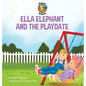 Ella Elephant and the Playdate - Hardcover