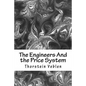 The Engineers And the Price System - Paperback