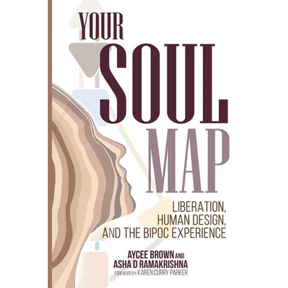Your Soul Map: Liberation, Human Design, and the Bipoc Experience - Paperback