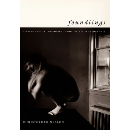 Foundlings: Lesbian and Gay Historical Emotion Before Stonewall - Paperback