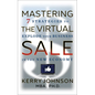 Mastering the Virtual Sale: 7 Strategies to Explode Your Business in the New Economy - Hardcover
