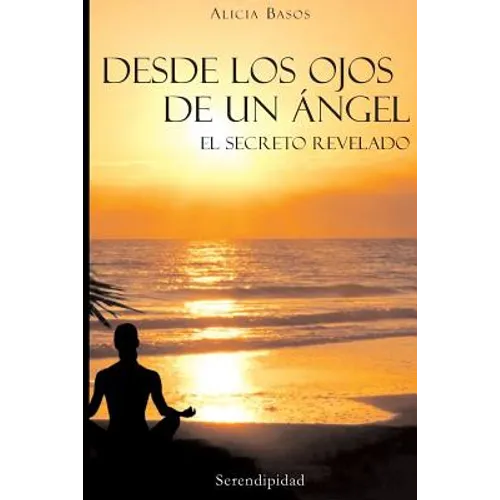Desde Los Ojos De Un Ángel: El Secreto Revelado - Paperback