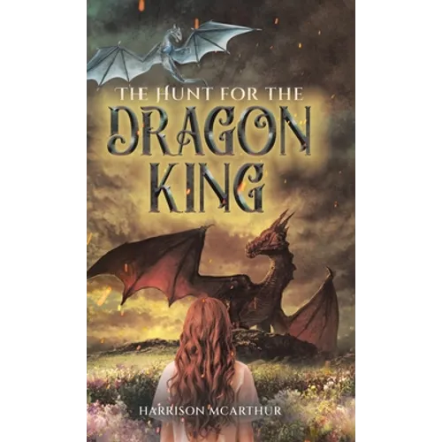 The Hunt for the Dragon King - Hardcover