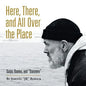 Here, There, and All over the Place: Quips, Quotes, and "Quosters" - Paperback