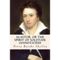 Alastor, or the Spirit of Solitude (annotated) - Paperback