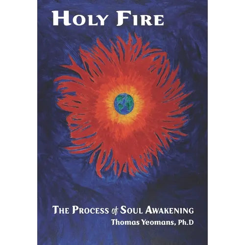 Holy Fire: The Process of Soul Awakening - Paperback