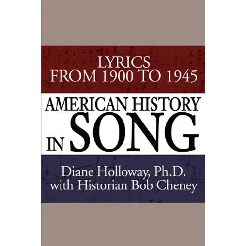 American History in Song: Lyrics from 1900 to 1945 - Paperback