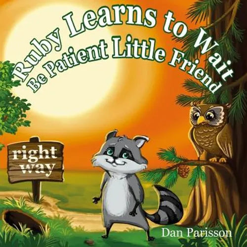 Ruby Learns to Wait: (Bedtime story about a little Raccoon who learn patience and good manners, Picture Books, Preschool Books, Ages 3-8, B - Paperback