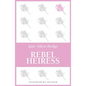 Rebel Heiress - Paperback