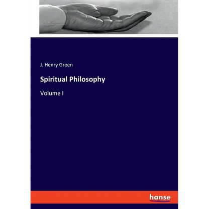 Spiritual Philosophy: Volume I - Paperback