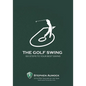 The Golf Swing: 6 Simple Steps to Your Best Swing - Paperback