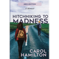 Hitchhiking to Madness: A Memoir - Paperback