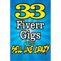 33 FIVERR GIGS That Sell Like Crazy - Paperback