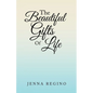 The Beautiful Gifts of Life - Paperback