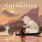 The Curiosities - Hardcover