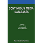 Continuous Media Databases - Hardcover