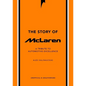 The Story of McLaren: A Tribute to Automotive Excellence - Hardcover