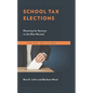 School Tax Elections: Planning for Success in the New Normal - Paperback