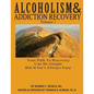Alcoholism & Addiction Recovery, Volume 1: Your Path to Recovery Can Be Simple But It's Not Easy - Paperback