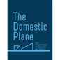 The Domestic Plane: New Perspectives on Tabletop Art Objects - Hardcover