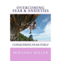 Overcoming Fear & Anxieties: Conquering Fear Itself - Paperback