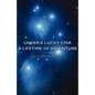 Under a Lucky Star - A Lifetime of Adventure - Hardcover