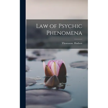 Law of Psychic Phenomena - Hardcover