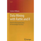 Data Mining with Rattle and R: The Art of Excavating Data for Knowledge Discovery - Paperback