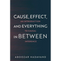 Cause, Effect, and Everything in Between: An Introduction to Causal Inference - Paperback