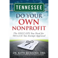 Tennessee Do Your Own Nonprofit: The ONLY GPS You Need for 501c3 Tax Exempt Approval - Paperback