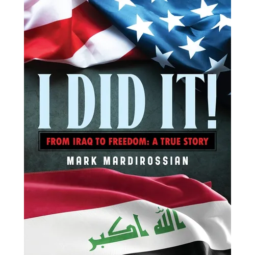 I Did It!: From Iraq to Freedom: A True Story - Paperback