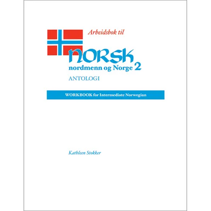Arbeidsbok Til Norsk, Nordmenn Og Norge 2, Antologi: Workbook for Intermediate Norwegian - Paperback