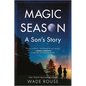 Magic Season: A Son's Story - Paperback