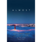 Almost: 12 Electric Months Chasing A Silicon Valley Dream - Paperback