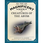 The Magnificent Book of Creatures of the Abyss: (Ocean Animal Books for Kids, Natural History Books for Kids) - Hardcover